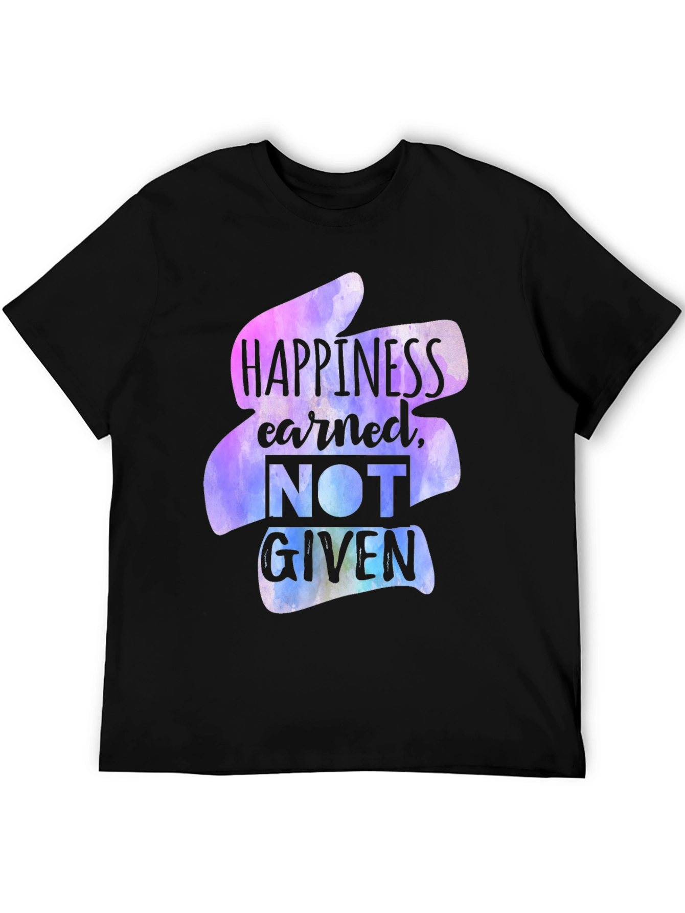 Happiness Earned T-Shirt - Motivational Graphic Tee