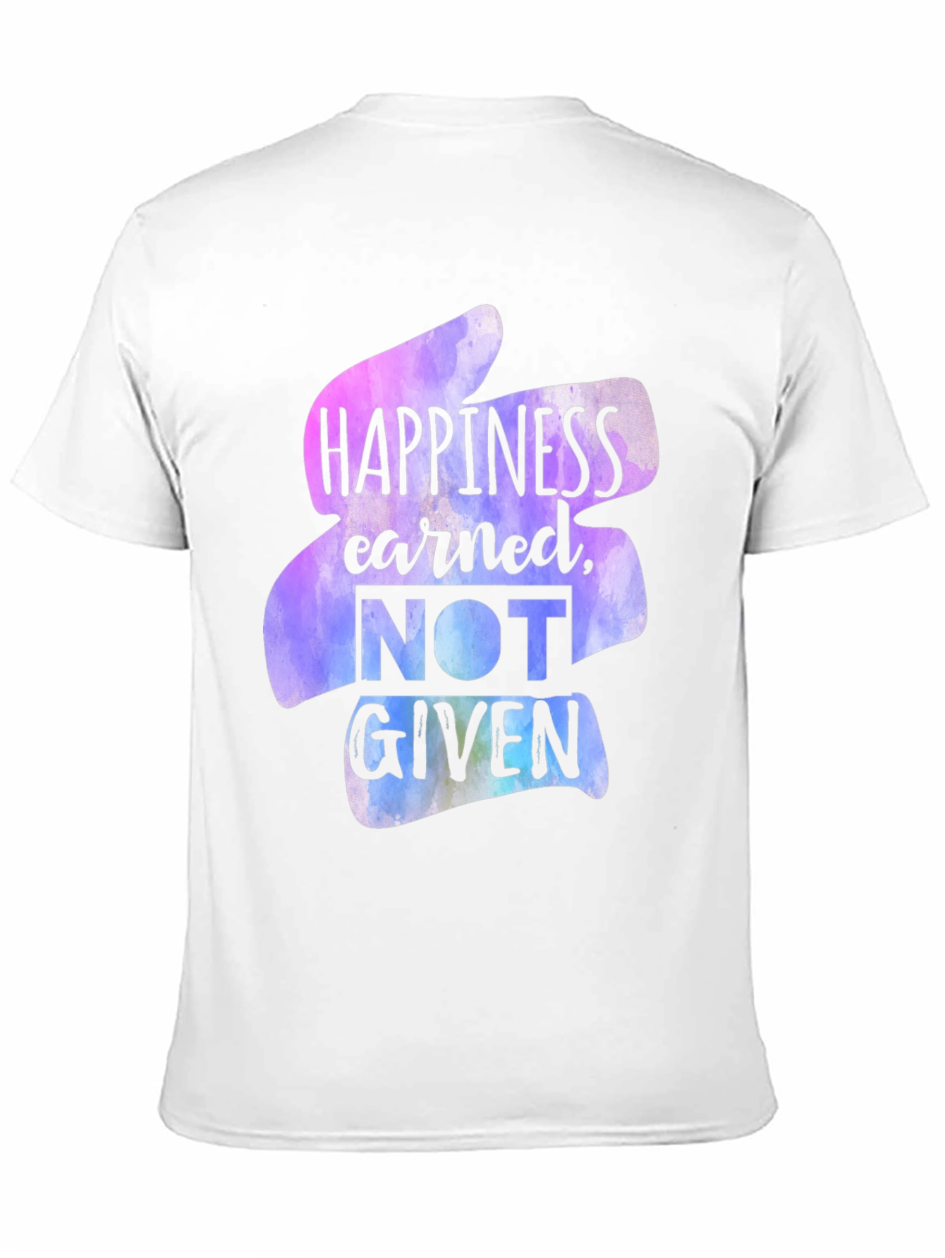 Happiness Earned T-Shirt - Motivational Graphic Tee