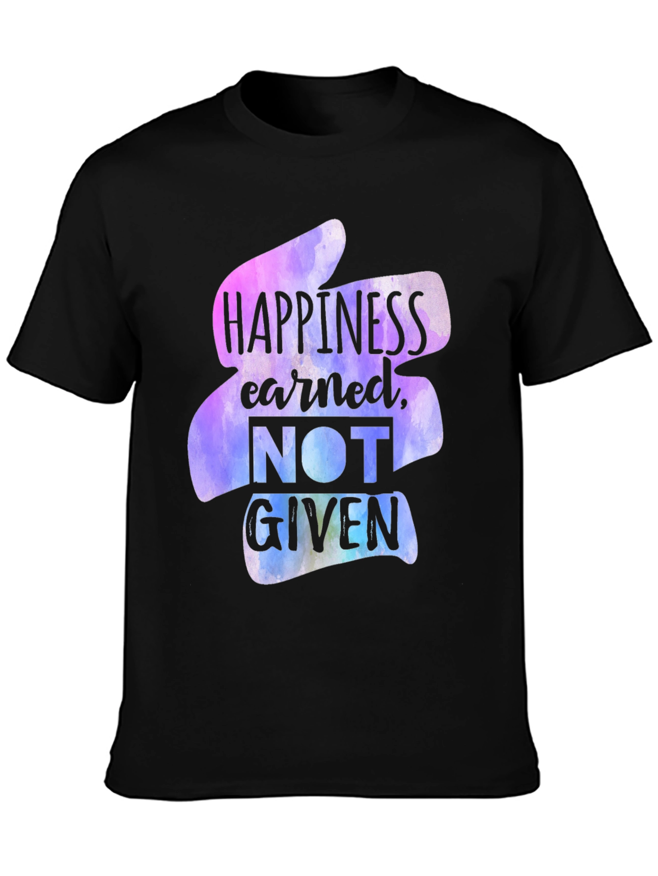 Happiness Earned T-Shirt - Motivational Graphic Tee