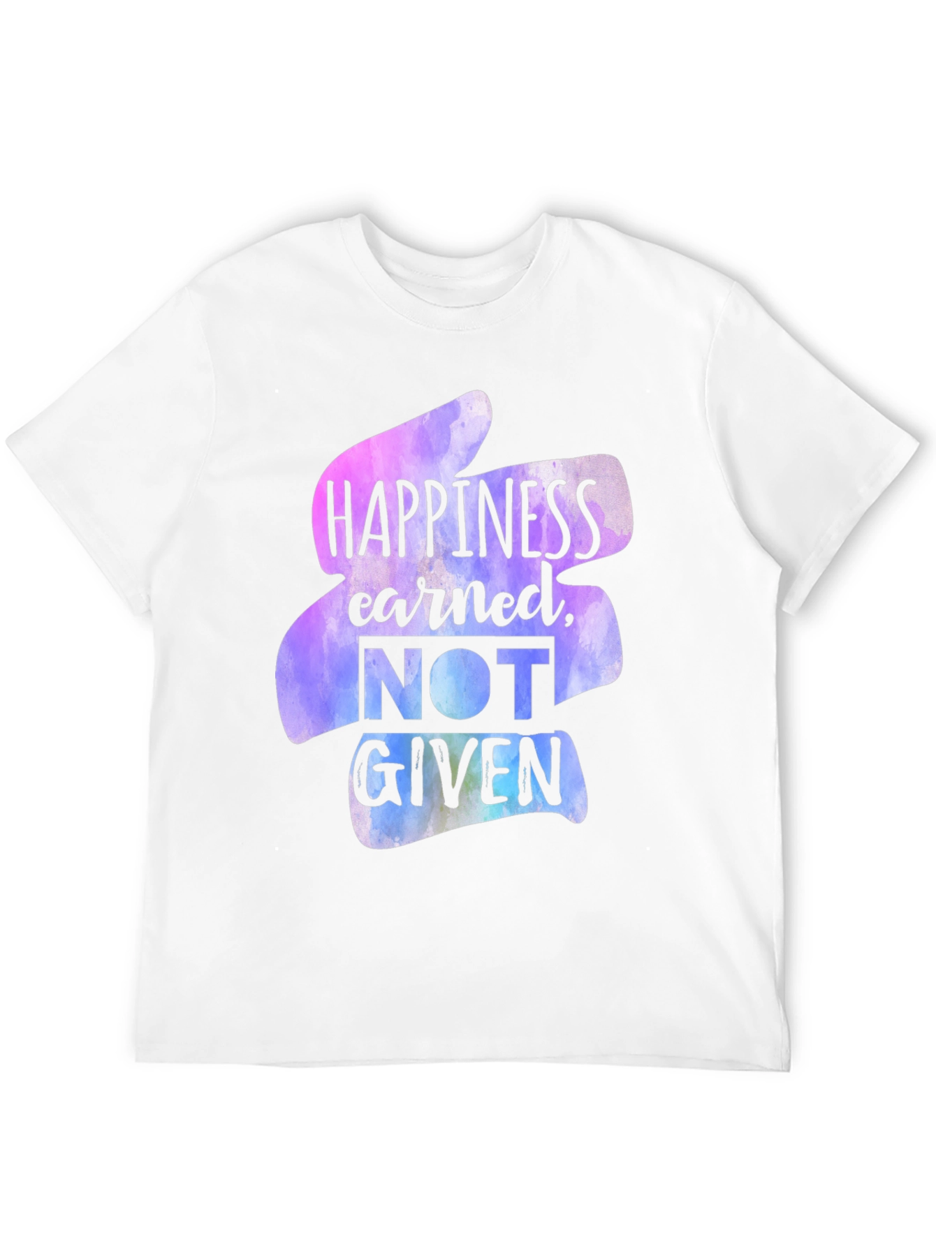 Happiness Earned T-Shirt - Motivational Graphic Tee