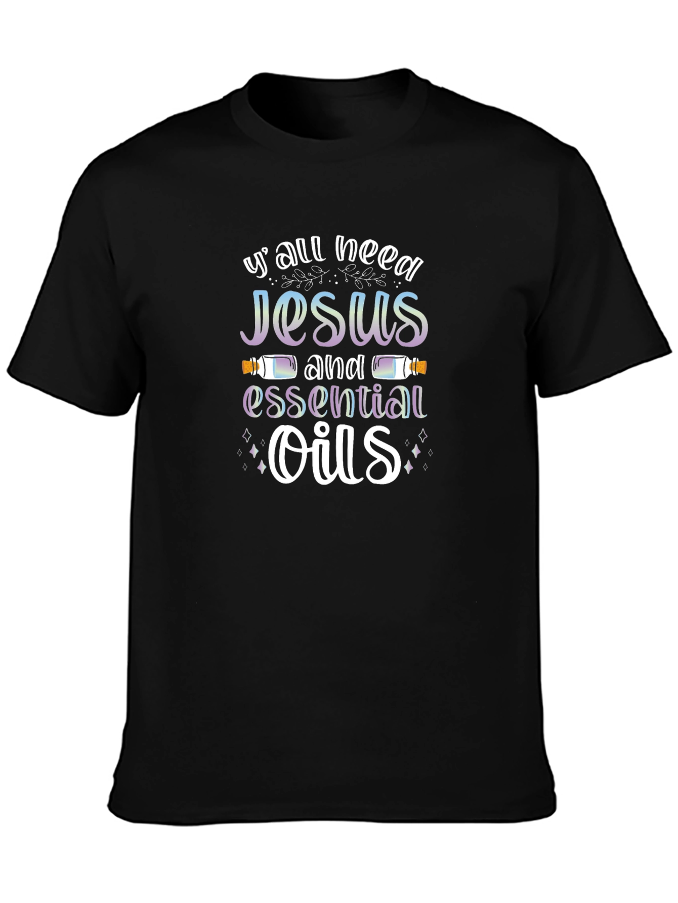 Yall Need Jesus and Essential Oils T-Shirt