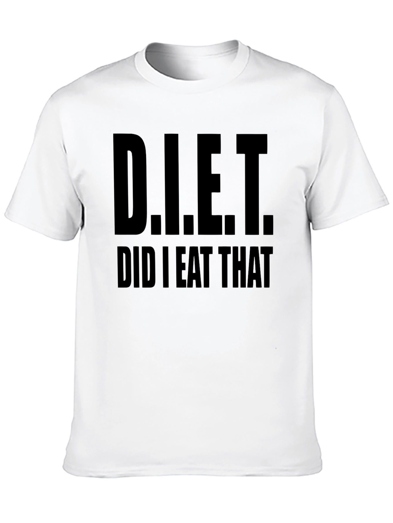 D.I.E.T. Did I Eat That T-Shirt