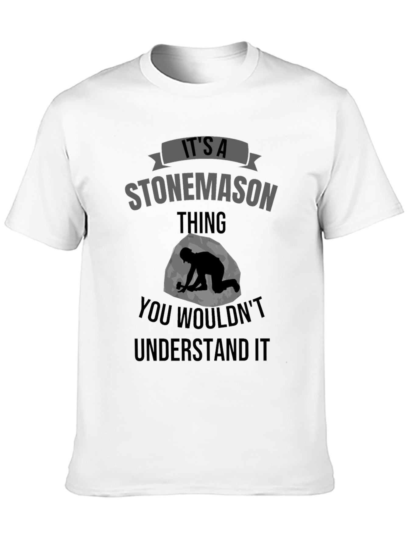 Stonemason T-Shirt - You Wouldnt Understand