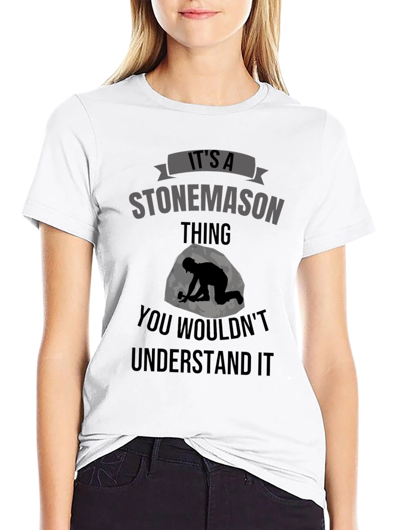 Stonemason T-Shirt - You Wouldnt Understand