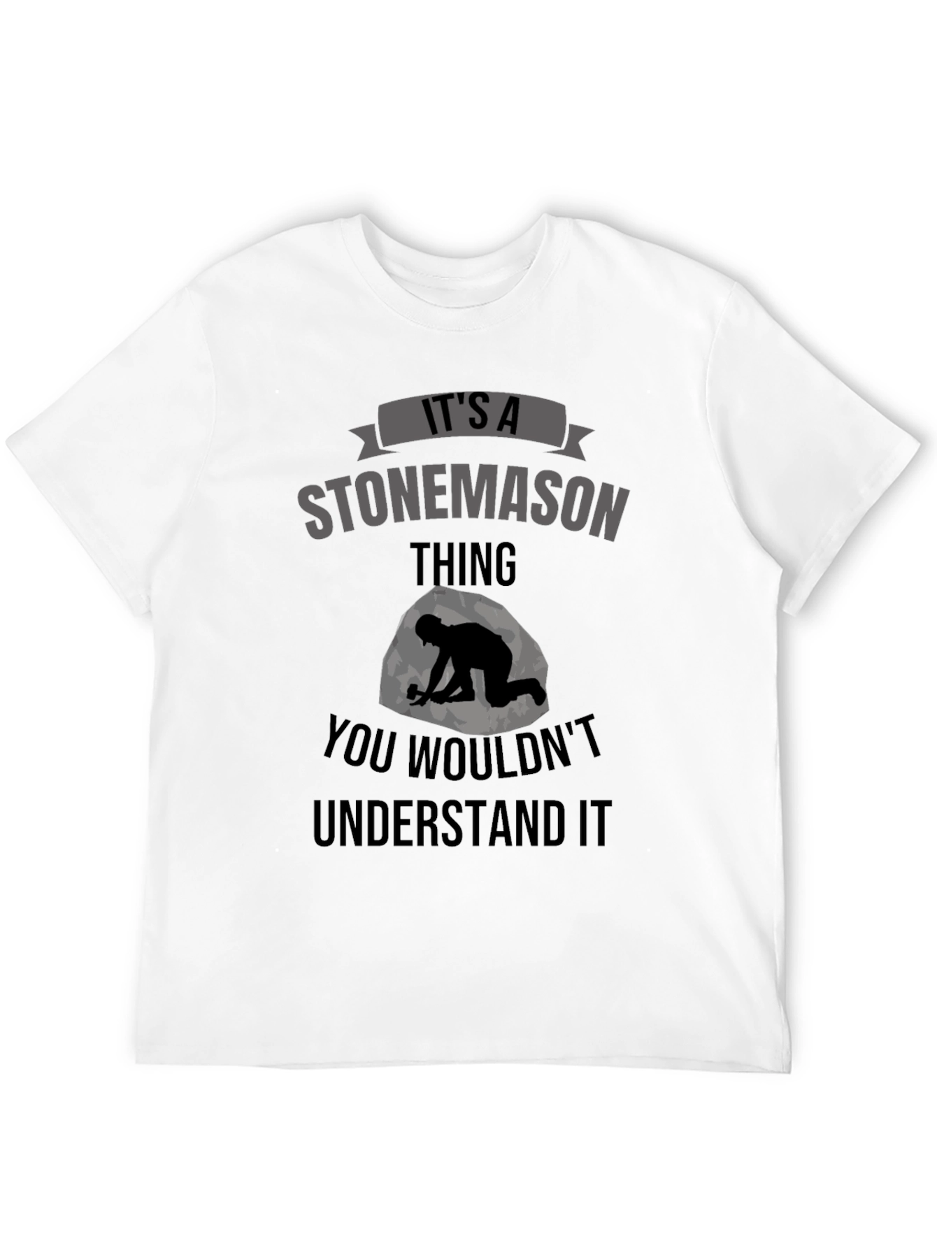Stonemason T-Shirt - You Wouldnt Understand