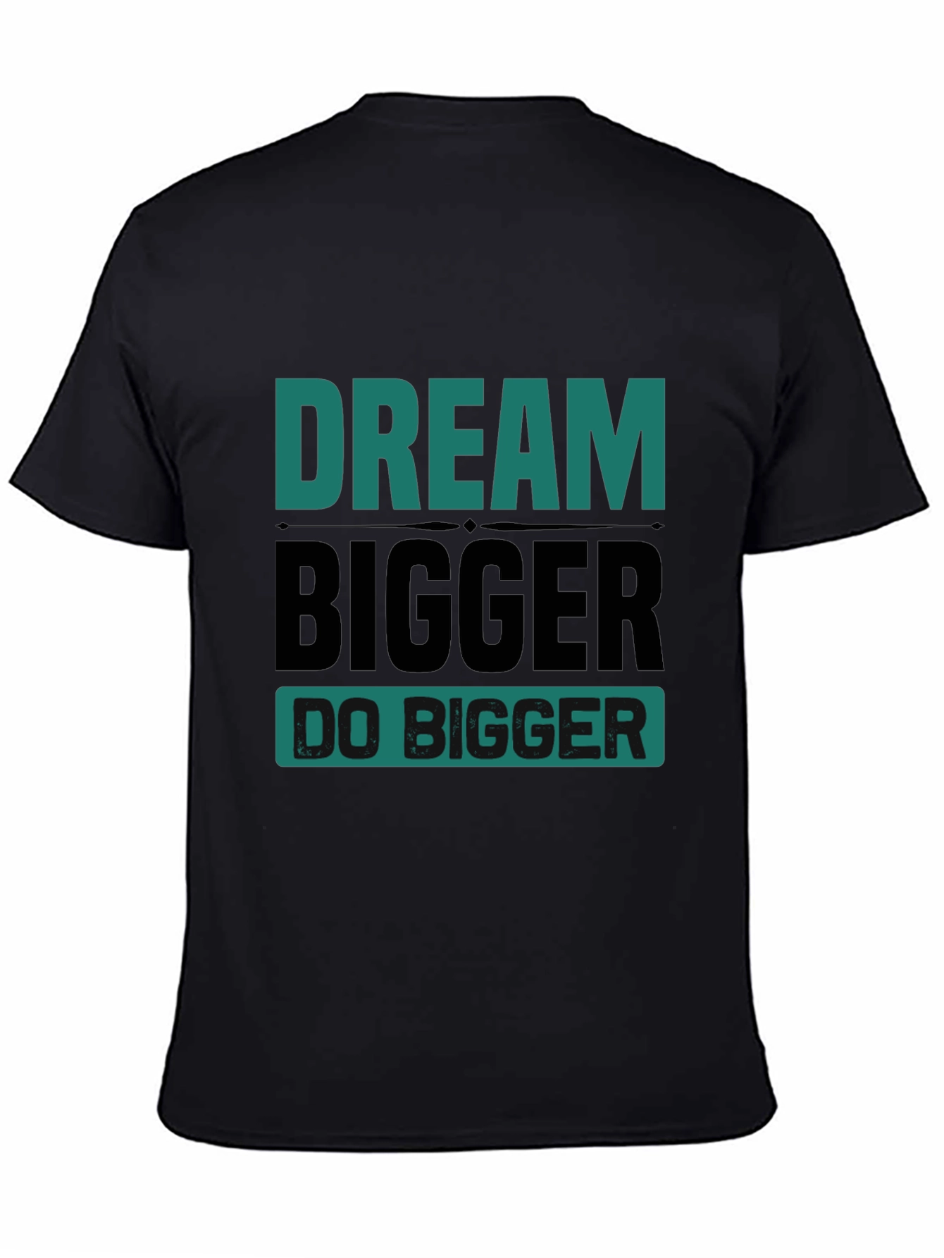 Dream Bigger Graphic Tee - Motivational T-Shirt