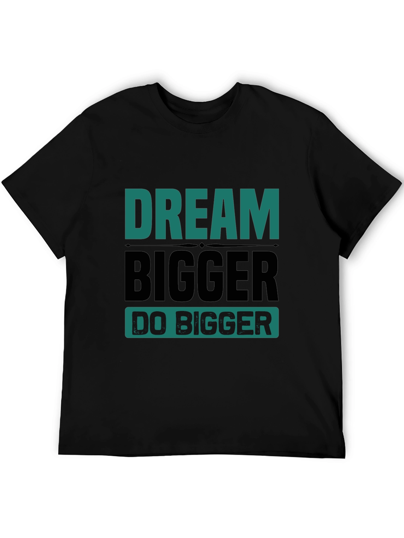 Dream Bigger Graphic Tee - Motivational T-Shirt