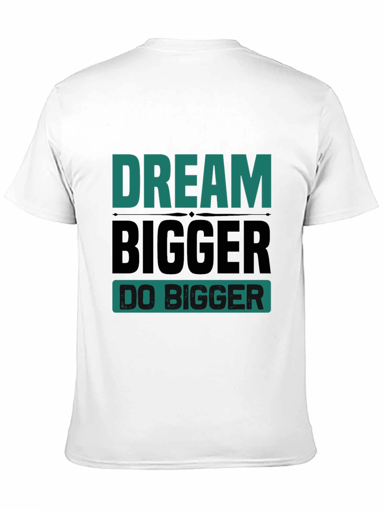 Dream Bigger Graphic Tee - Motivational T-Shirt