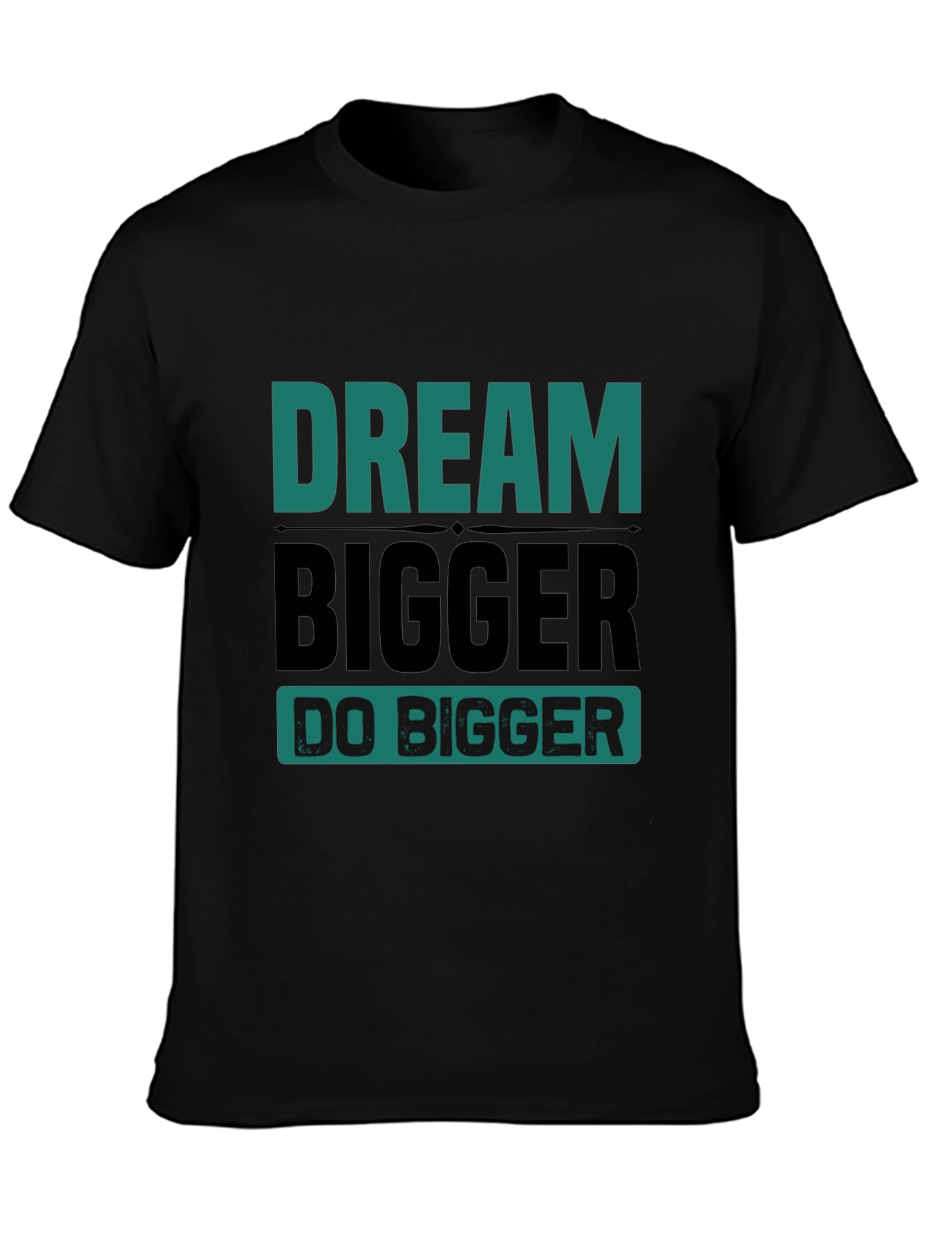 Dream Bigger Graphic Tee - Motivational T-Shirt
