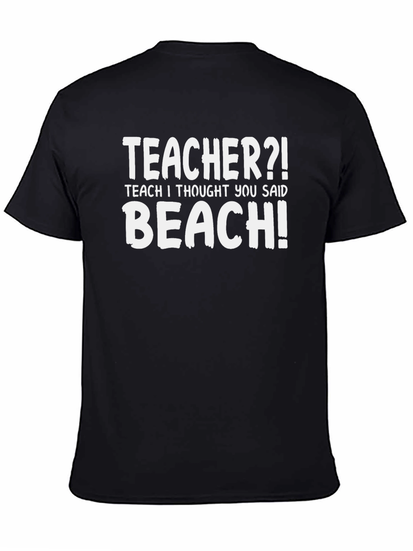 Teacher? Beach! Funny Graphic T-Shirt