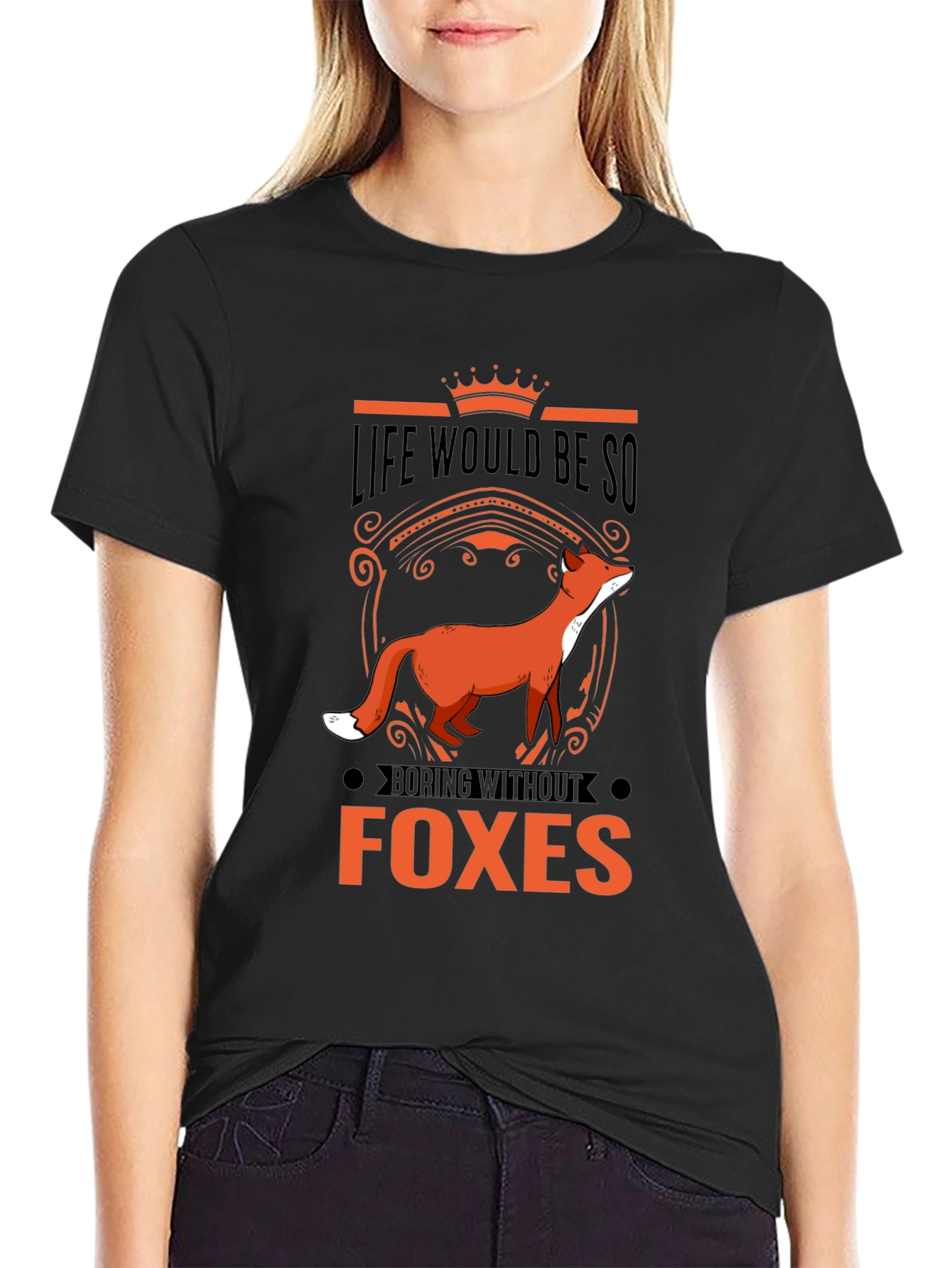 Life Would Be So Boring Without Foxes T-Shirt