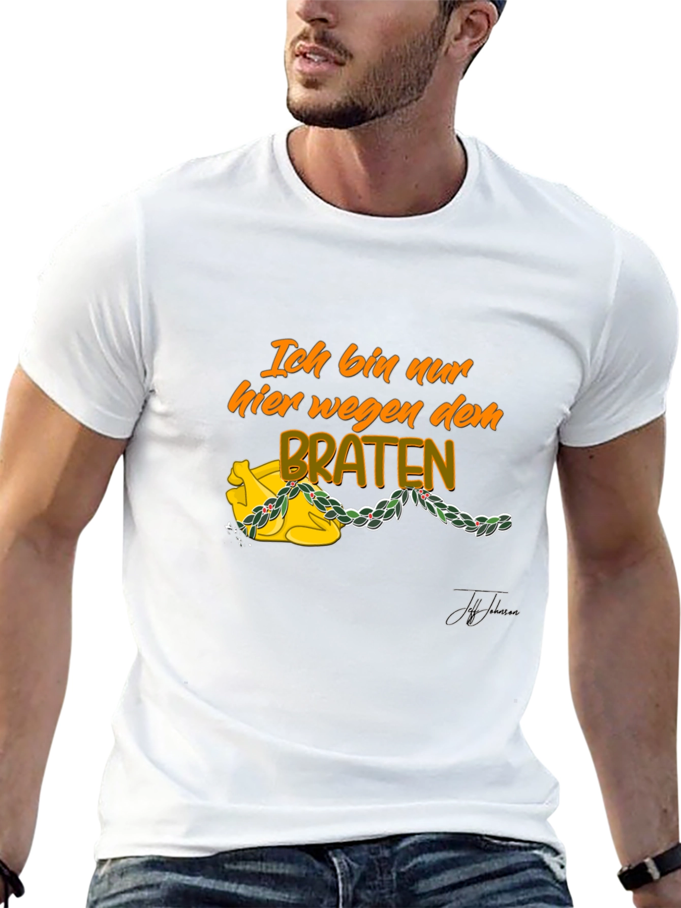 Ich Bin Nur Hier Wegen Dem Braten T-Shirt