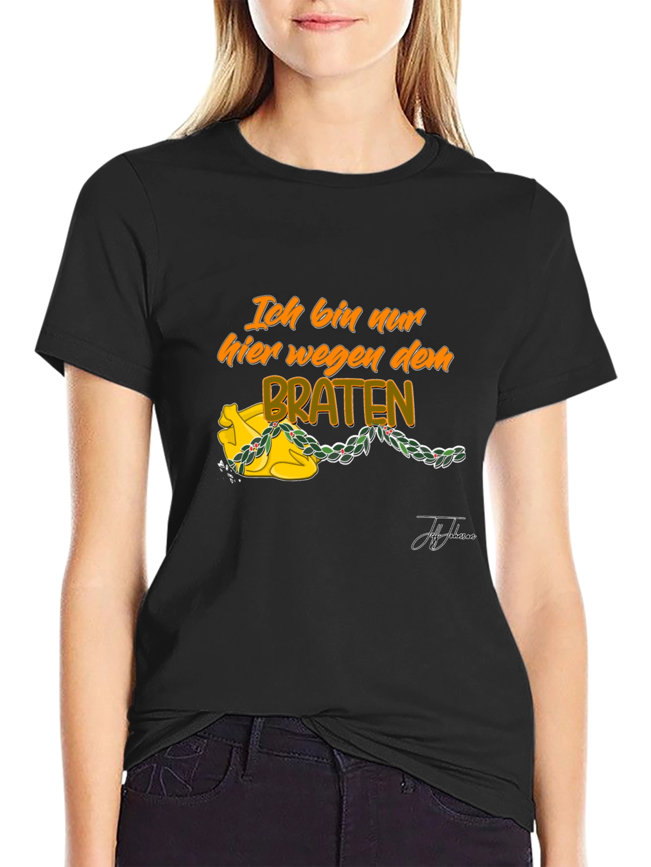 Ich Bin Nur Hier Wegen Dem Braten T-Shirt