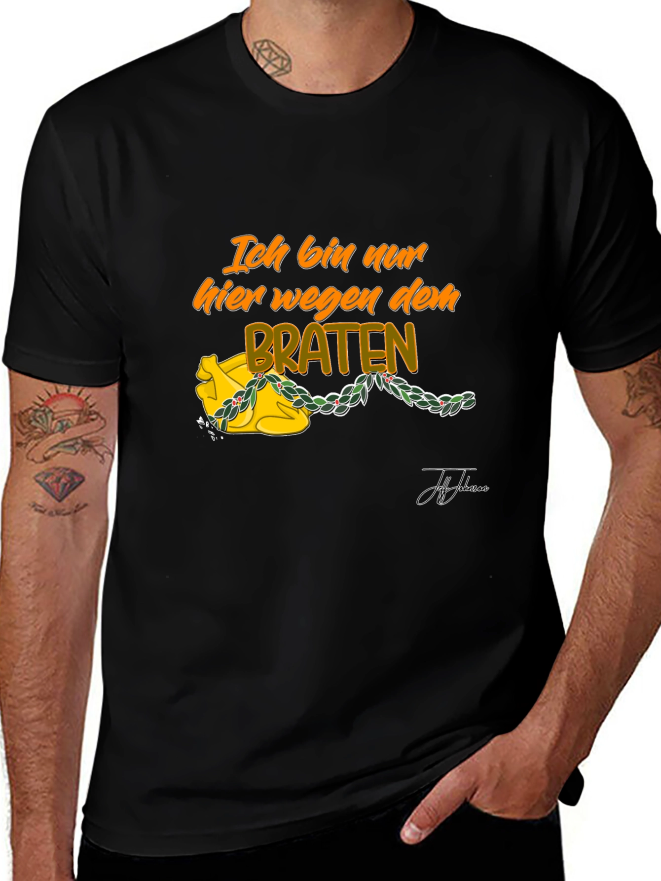 Ich Bin Nur Hier Wegen Dem Braten T-Shirt