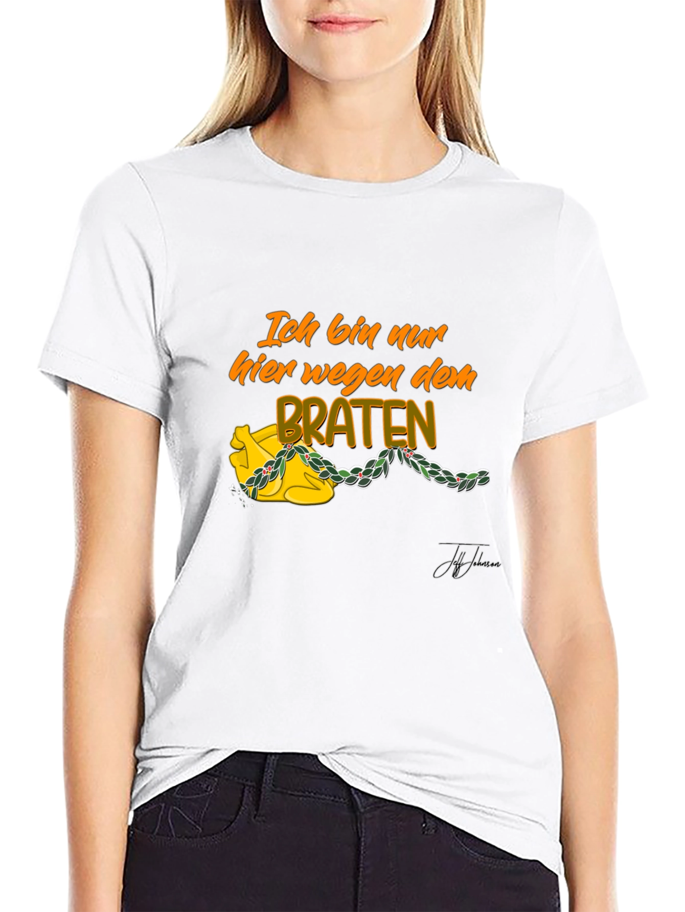 Ich Bin Nur Hier Wegen Dem Braten T-Shirt