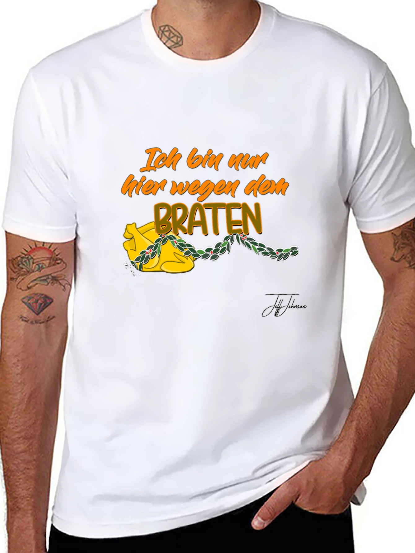 Ich Bin Nur Hier Wegen Dem Braten T-Shirt
