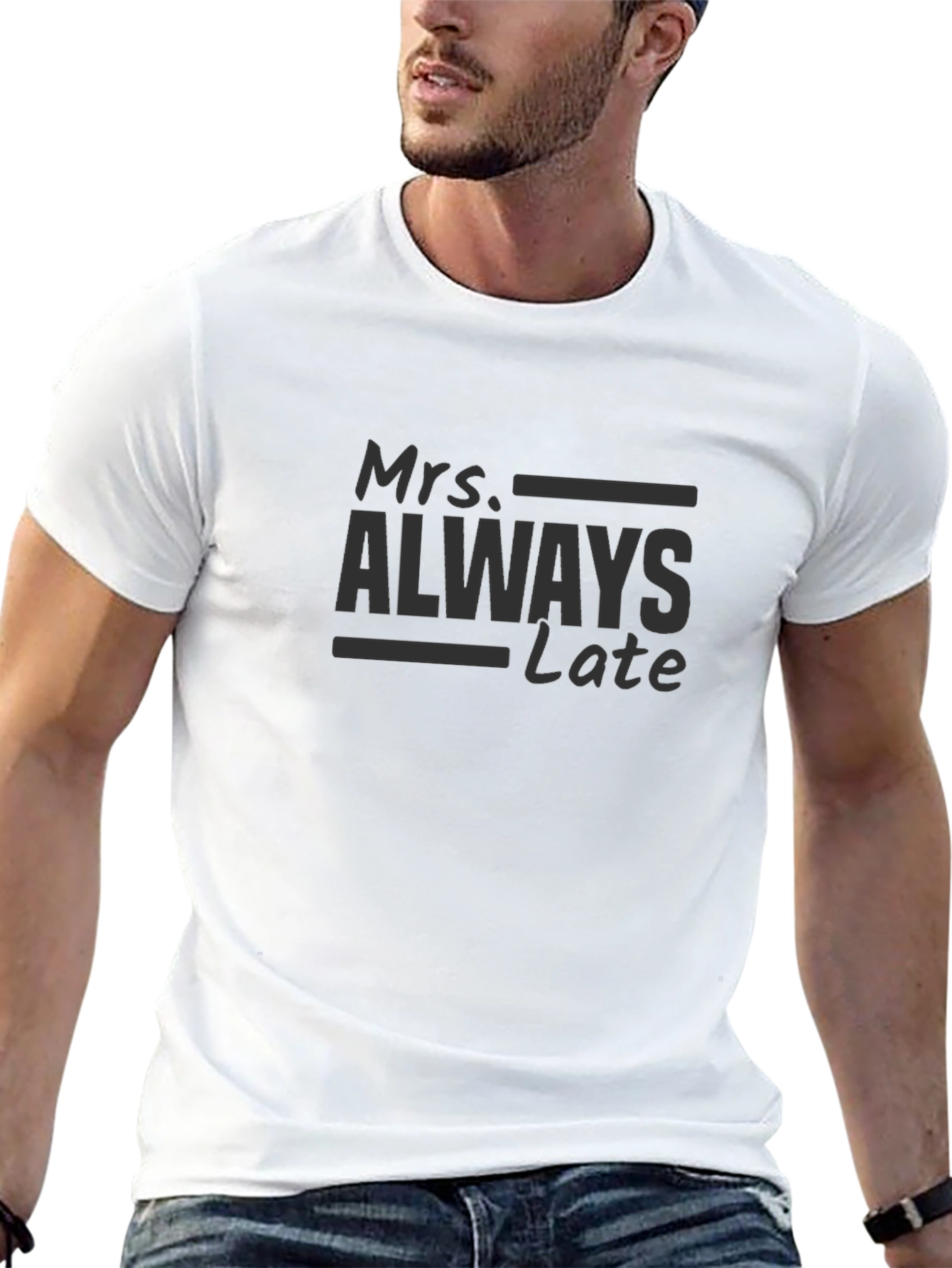 Mrs. Always Late T-Shirt - Humorous Graphic Tee