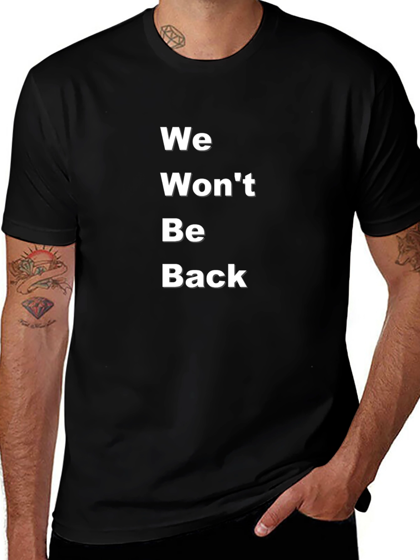 We Wont Be Back T-Shirt - Bold Statement Tee