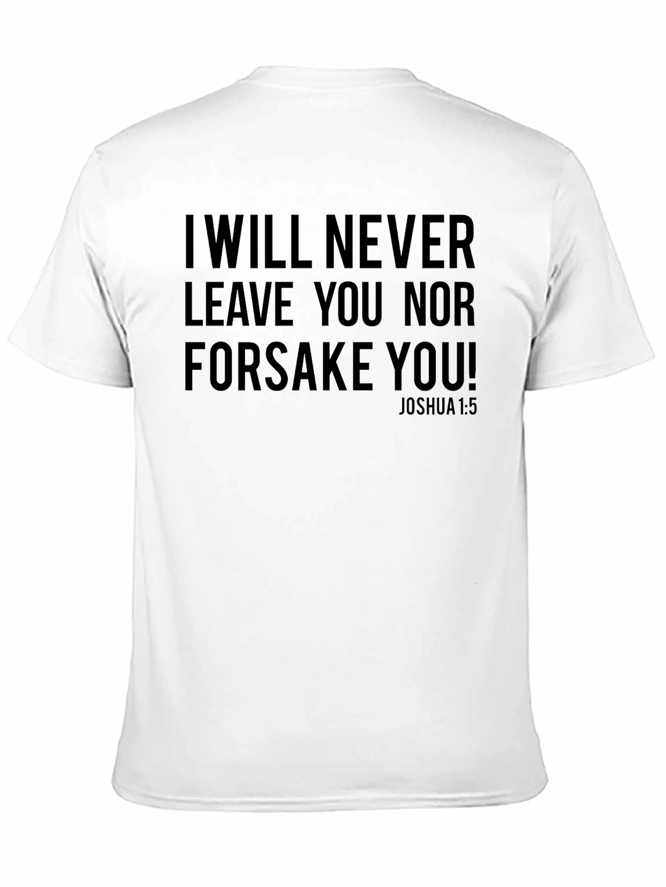 I Will Never Leave You Christian T-Shirt