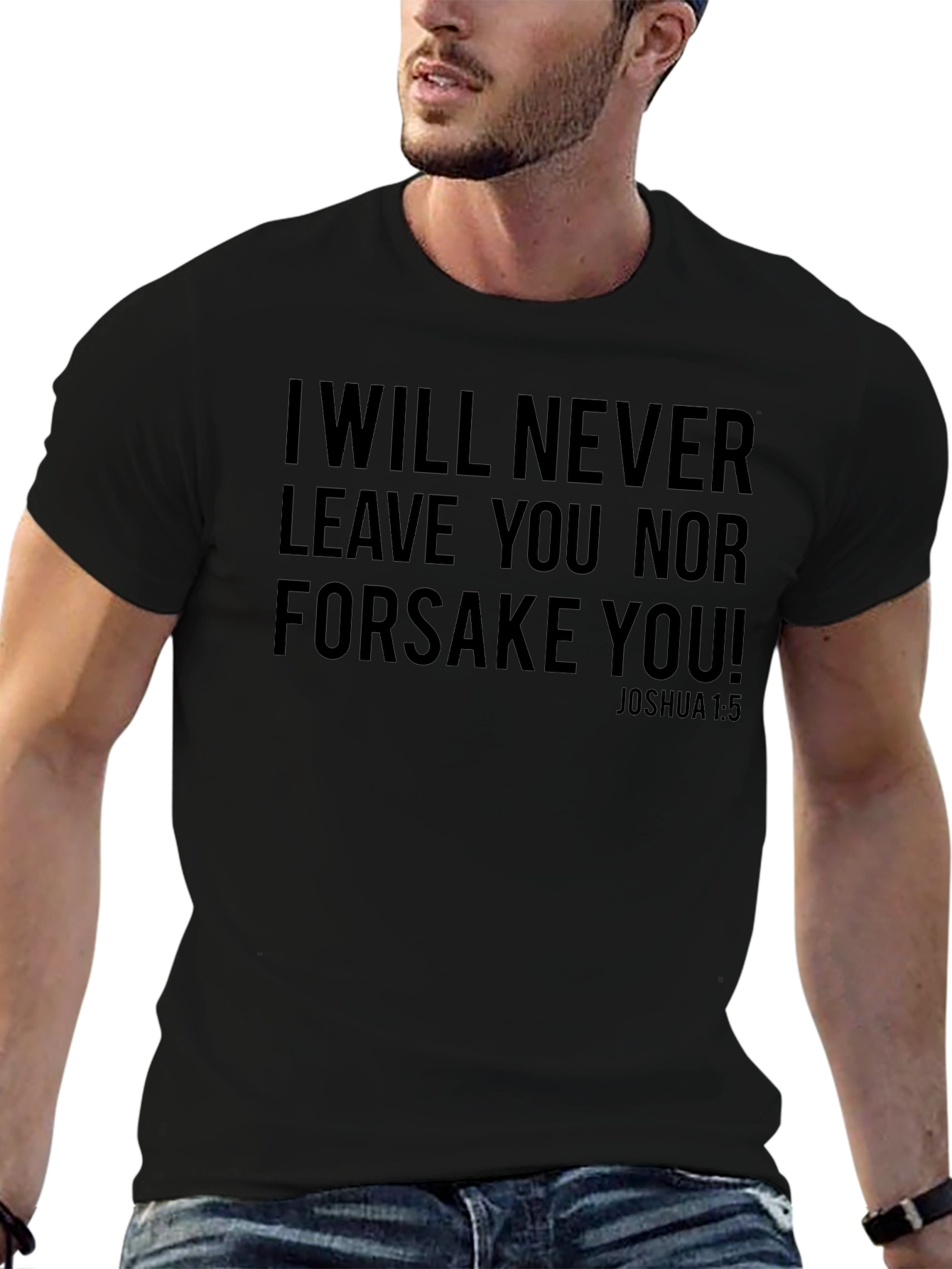 I Will Never Leave You Christian T-Shirt