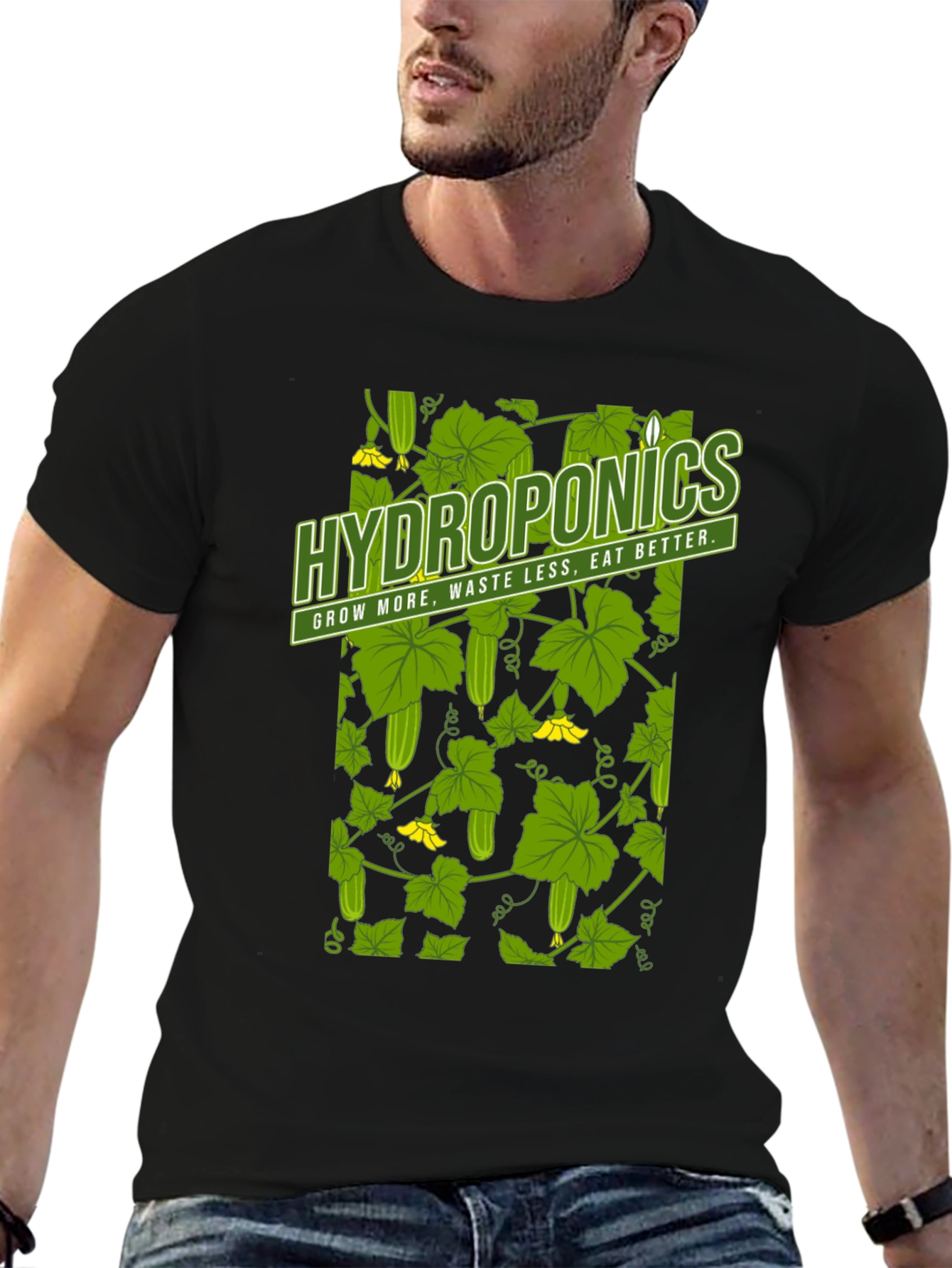 Hydroponics T-Shirt: Grow More Waste Less Eat Better