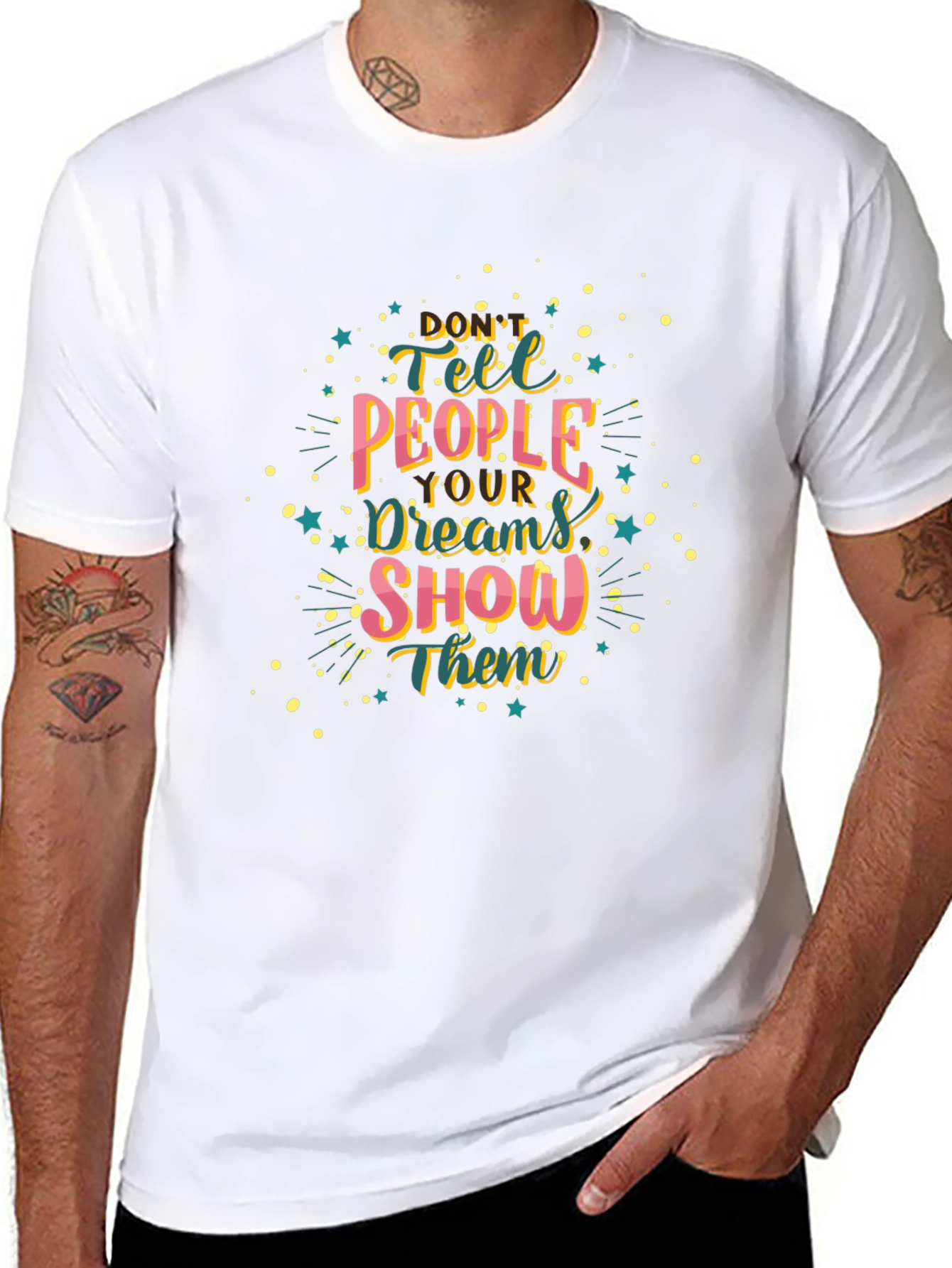 Inspirational Graphic Tee: Dont Tell Show!