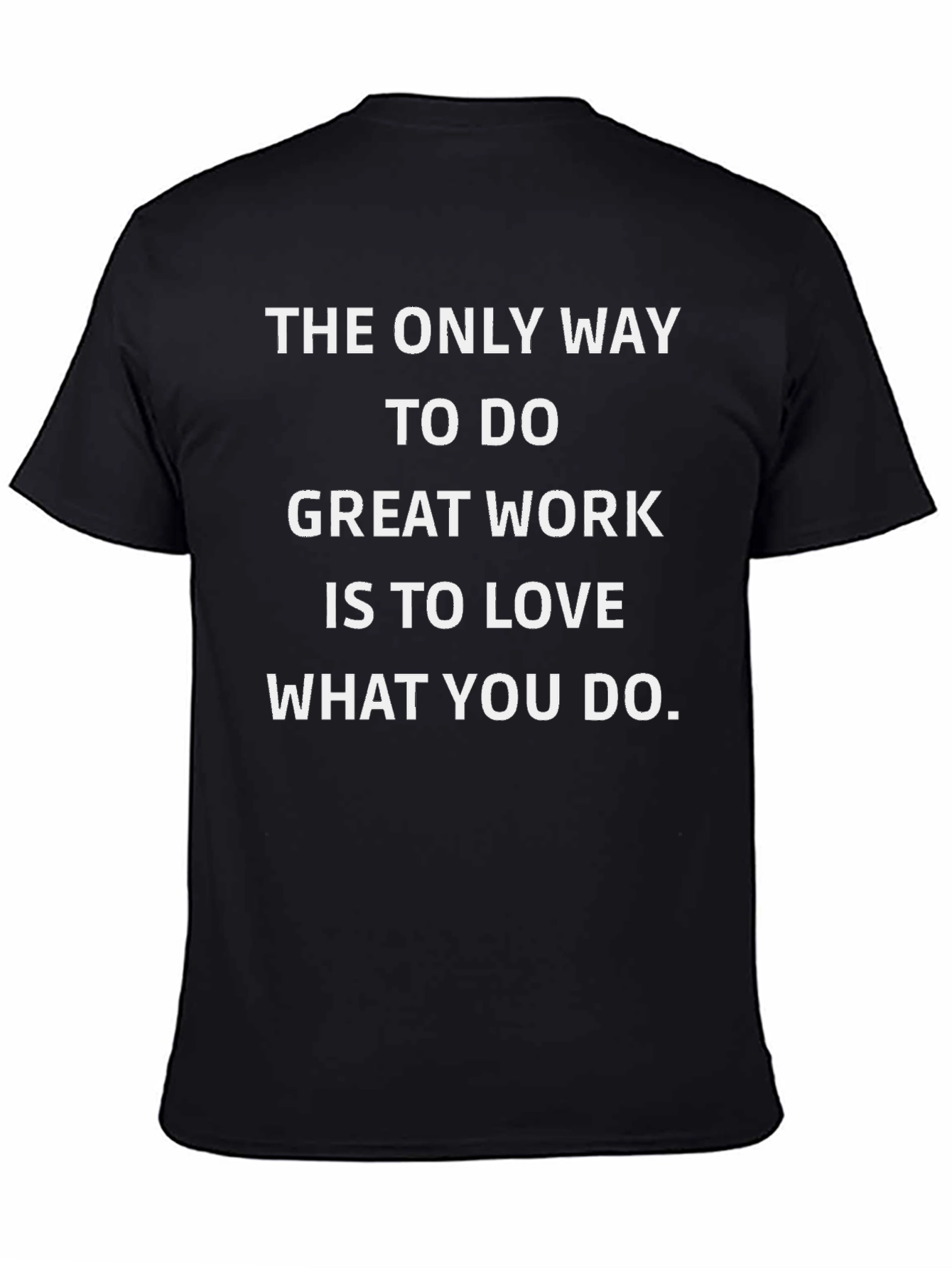 Inspirational Quote T-Shirt: Love Your Work