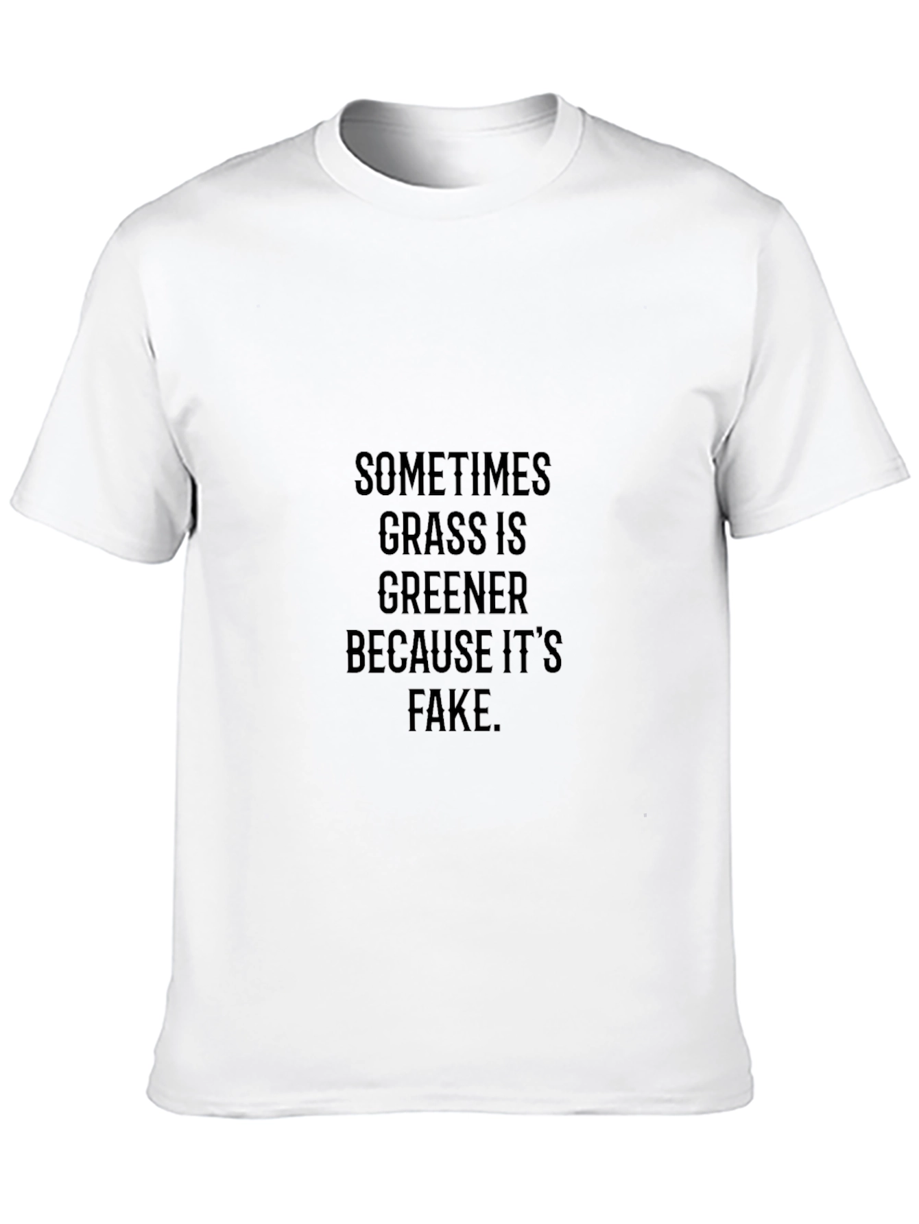 Sometimes Grass is Greener T-Shirt - Soft Cotton Blend