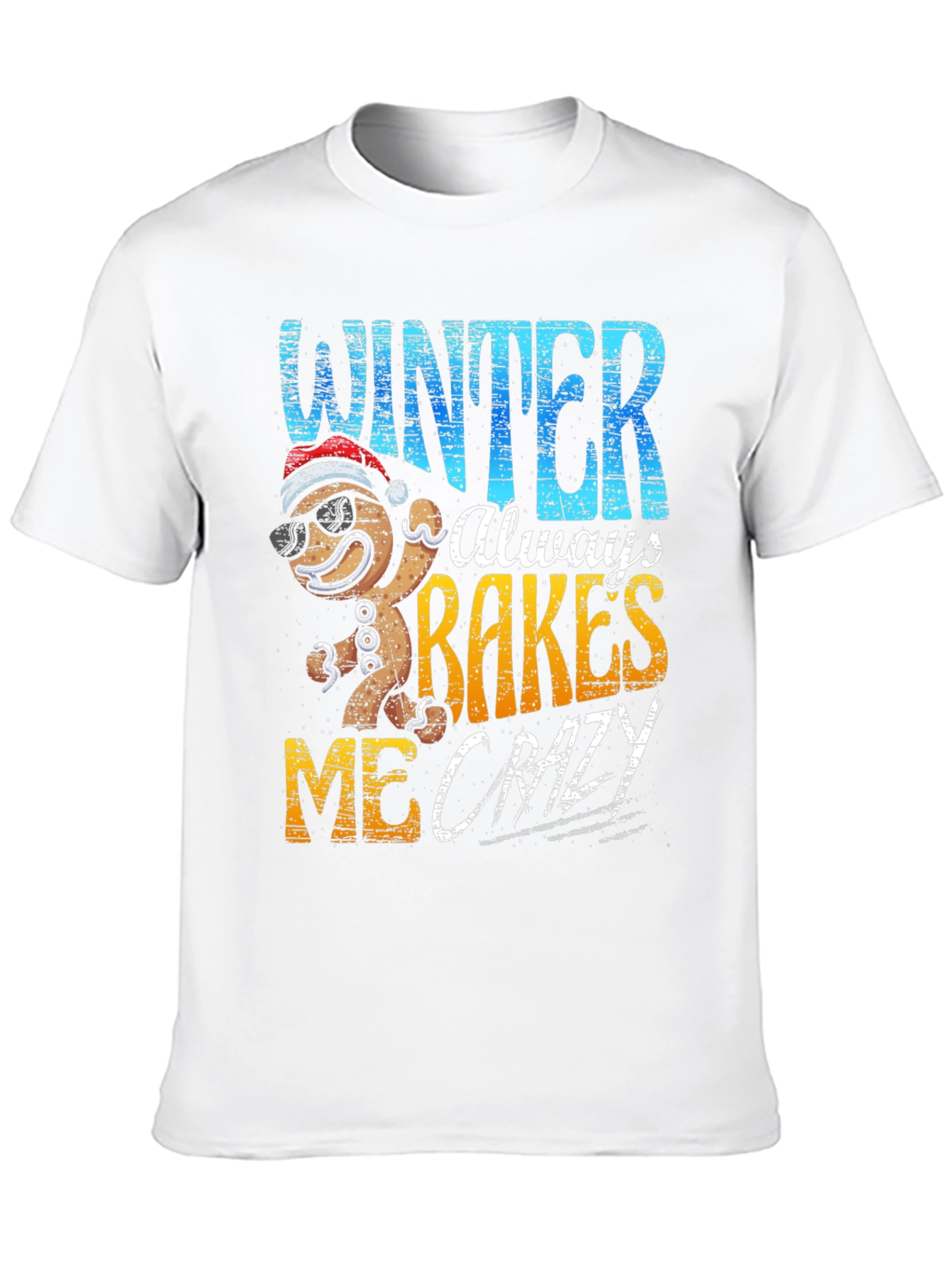 Winter Bakes Me Crazy Holiday T-Shirt